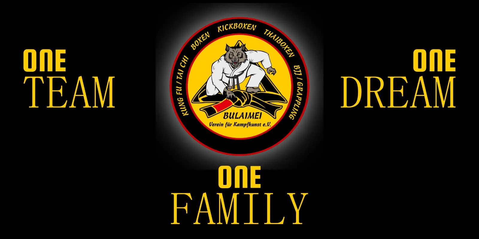 One team , one dream , one family von Bulaimei Verein für Kampfkunst e.V. 